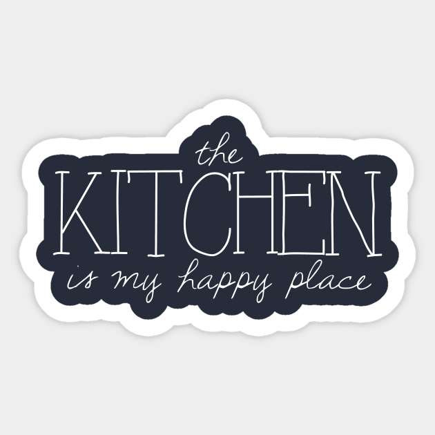 The Kitchen is My Happy Place Sticker by winsteadwandering